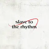 slave to the rhythm artist profile slave to the rhythm artist profile