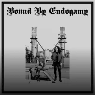Bound By Endogamy Bound By Endogamy